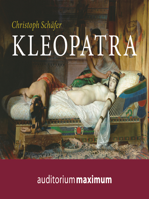 Title details for Kleopatra (Ungekürzt) by Christoph Schäfer - Available